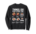 Things I Do My Spare Time Funny Sweatshirt - Minimalist Print Men Women - T-Shirt, Sweatshirt, Hoodie