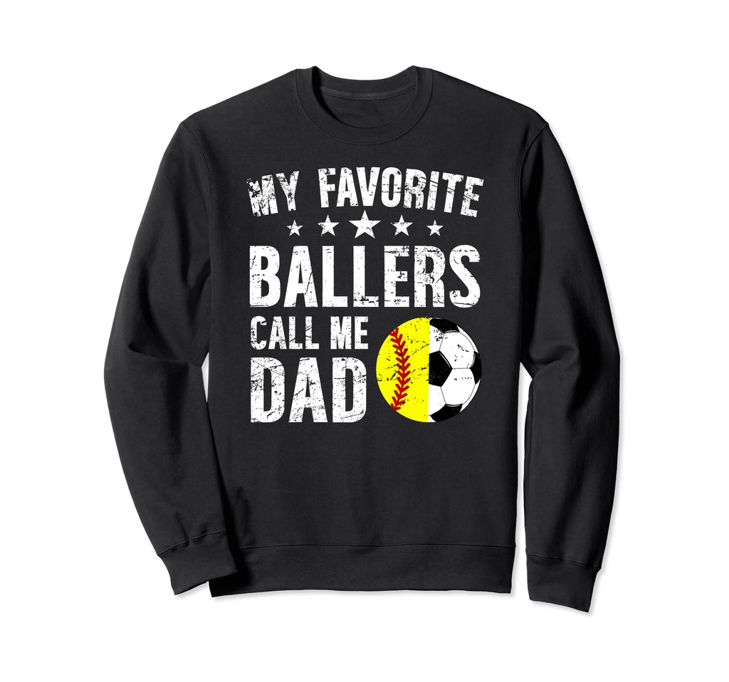 My Favorite Ballers Call Me Dad Sweatshirt - Novelty Apparel Unisex - T-Shirt, Sweatshirt, Hoodie