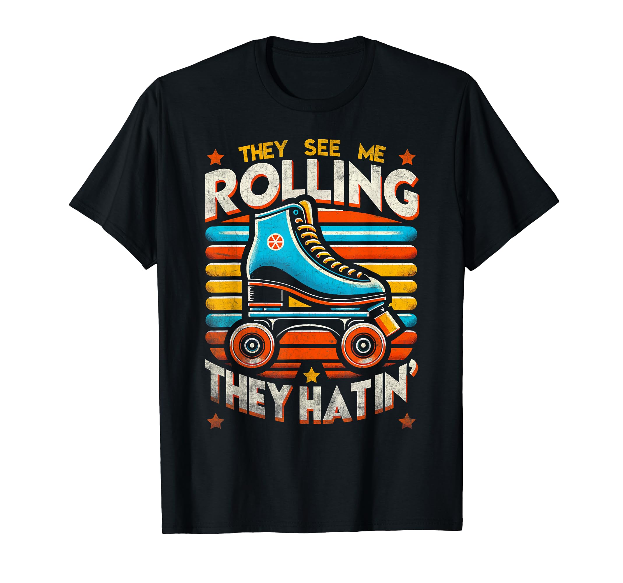 Roller Skating They See Me Rollin They T-Shirt - Novelty Apparel Unisex - T-Shirt, Sweatshirt, Hoodie