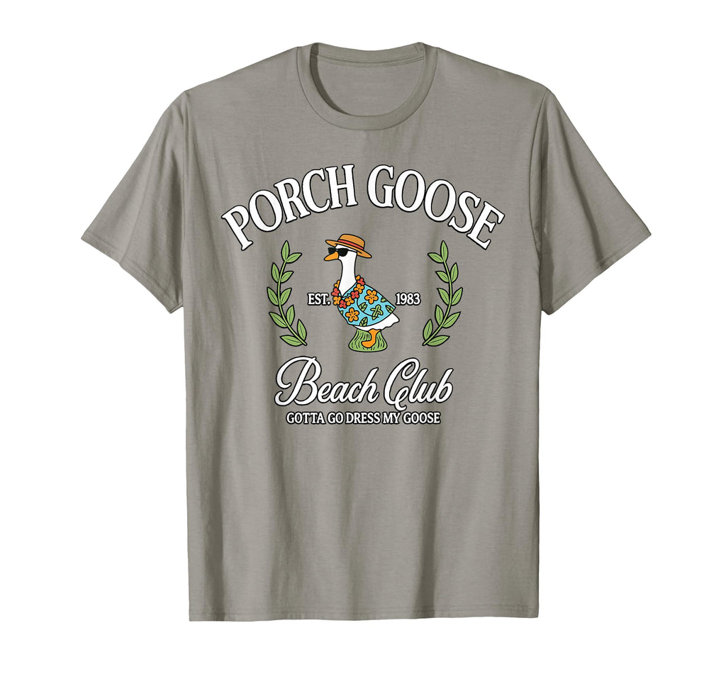 Porch Goose Beach Club Goose Lovers T-Shirt - Streetwear Style Men Women - T-Shirt, Sweatshirt, Hoodie