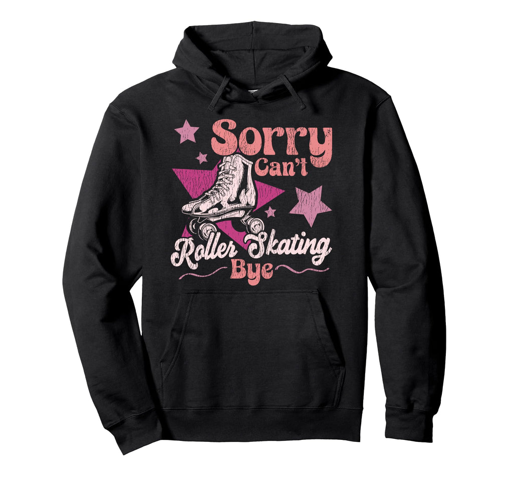 Roller Skating Skate 1970S Sorry Cant Hoodie - Unique Graphic Unisex - T-Shirt, Sweatshirt, Hoodie