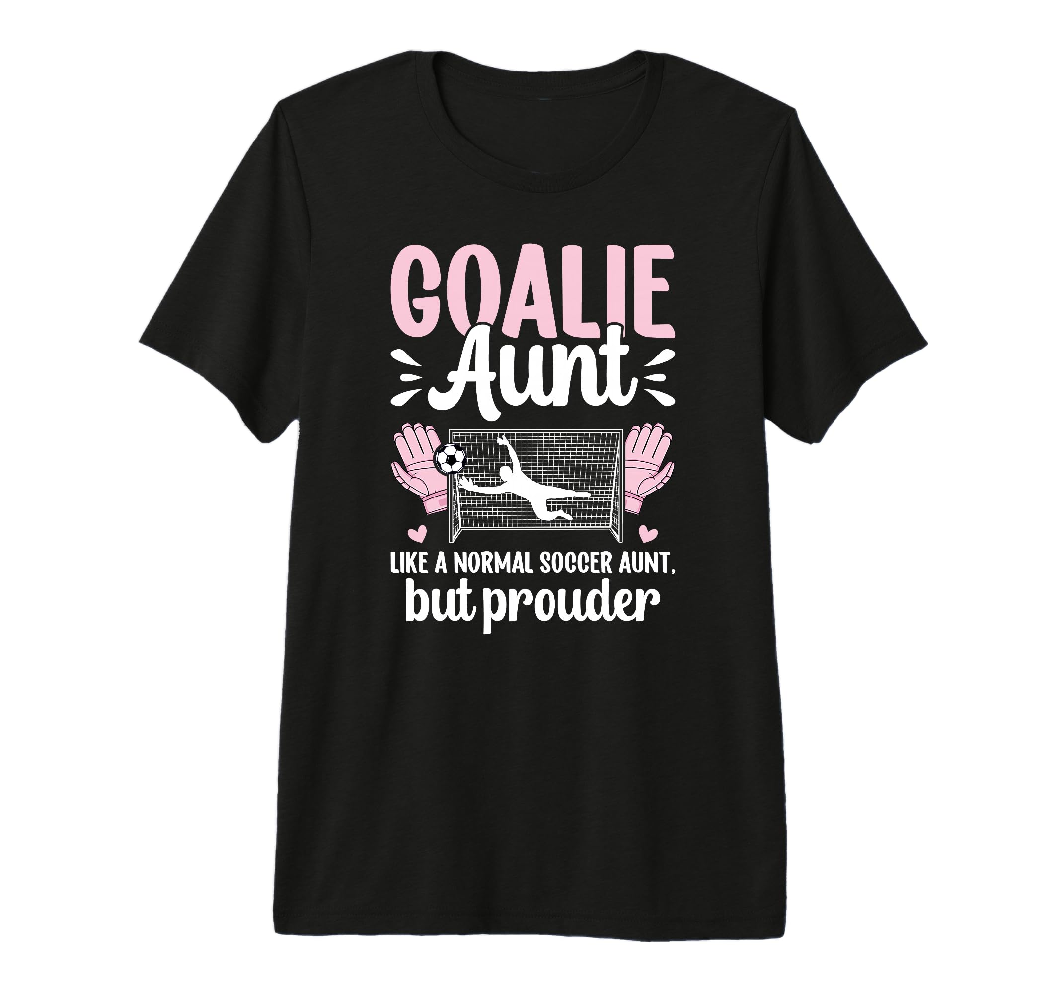 Soccer Goalie Aunt Soccer Keeper T-Shirt - Aesthetic Graphic for Adults - T-Shirt, Sweatshirt, Hoodie