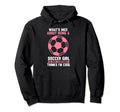 Whats Nice About Being Soccer Hoodie - Casual Everyday Wear for Adults - T-Shirt, Sweatshirt, Hoodie
