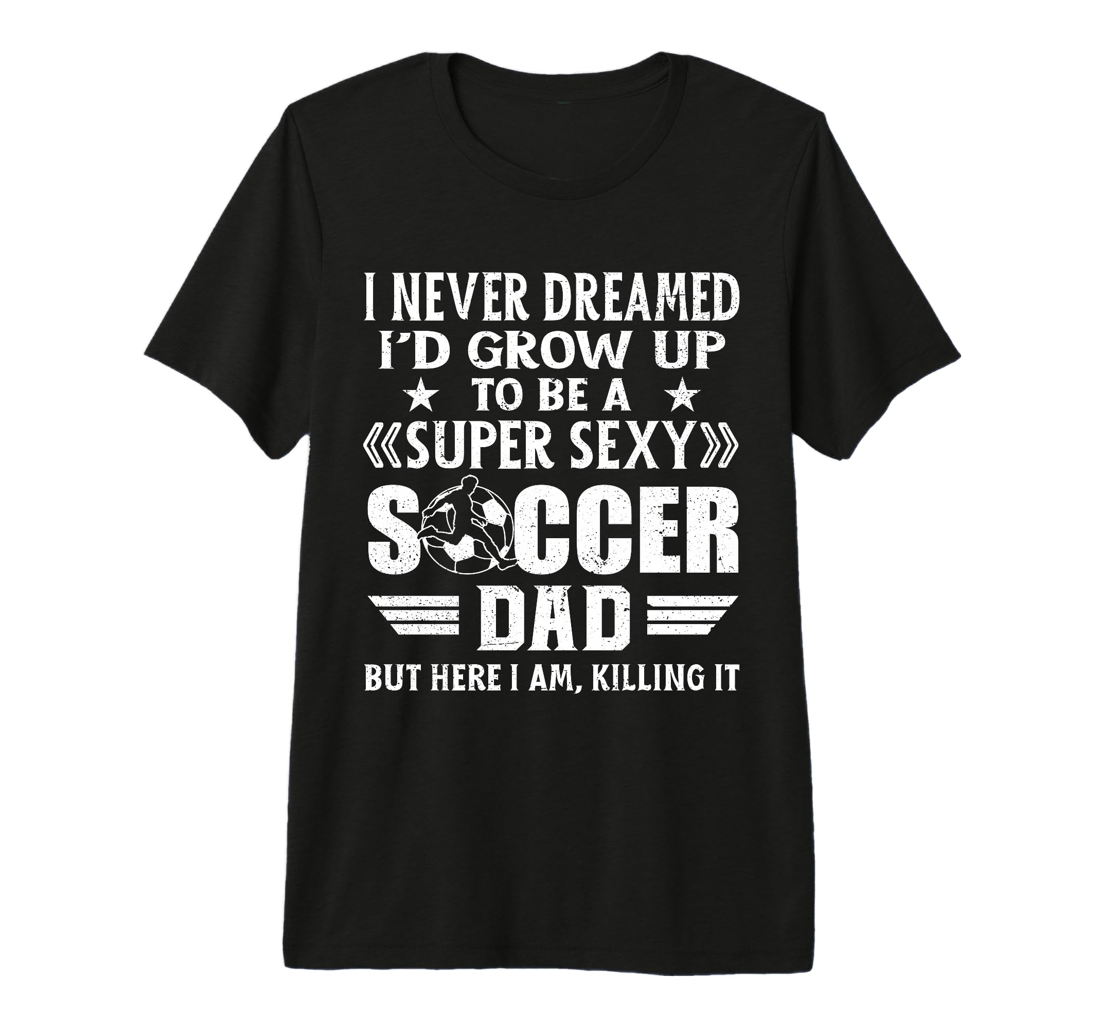 Funny I Never Dreamed Id Grow Up T-Shirt - Fun Novelty Design for Adults - T-Shirt, Sweatshirt, Hoodie
