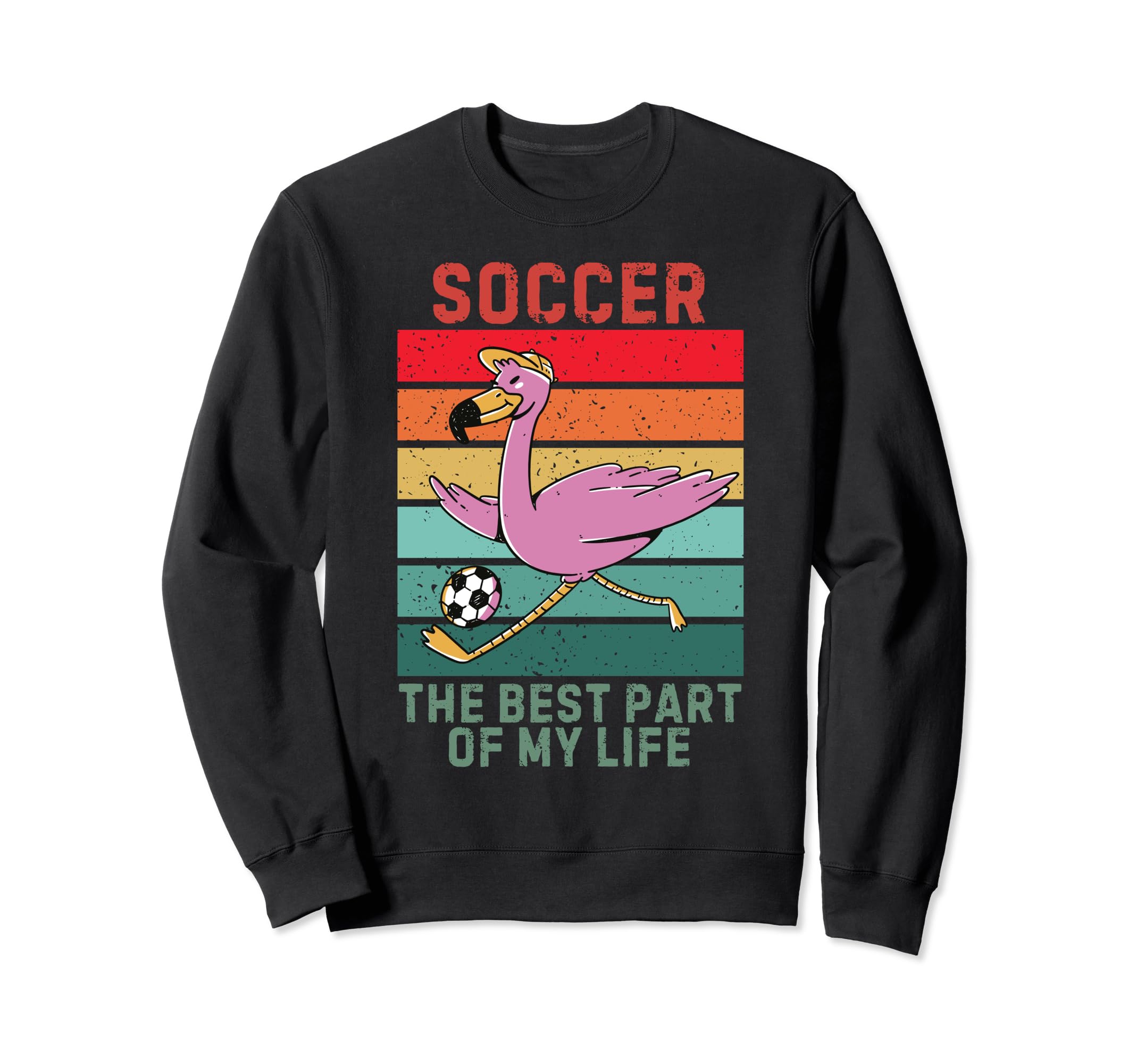 Flamingo Best Part My Life Soccer Sweatshirt - Novelty Apparel Men Women - T-Shirt, Sweatshirt, Hoodie