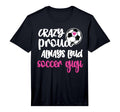 Mens Crazy Proud Loud Soccer Gigi T-Shirt - Trendy Graphic for Adults - T-Shirt, Sweatshirt, Hoodie