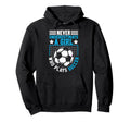 Never Underestimate Who Plays Soccer Hoodie - Graphic Print for Adults - T-Shirt, Sweatshirt, Hoodie