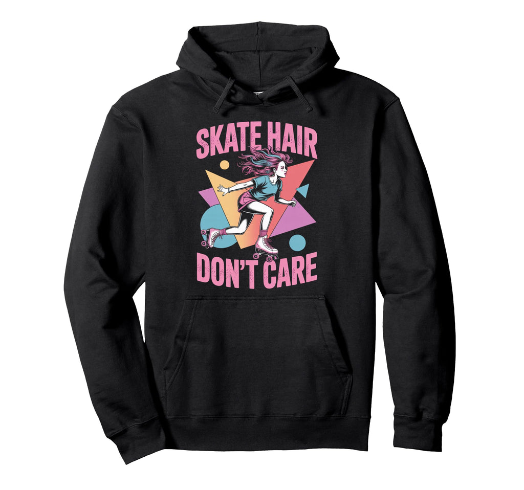 Skate Hair Roller Skate Roller Hoodie - Casual Everyday Wear for Adults - T-Shirt, Sweatshirt, Hoodie