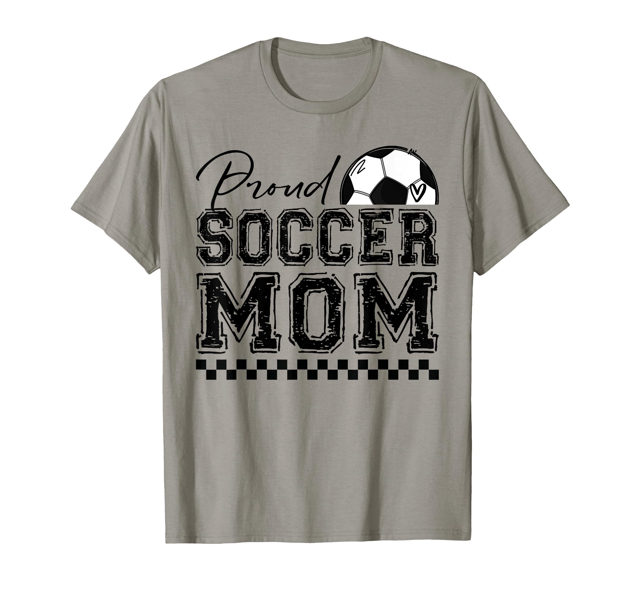 Proud Soccer Mom Sports Mothers T-Shirt - Casual Everyday Wear Men Women - T-Shirt, Sweatshirt, Hoodie