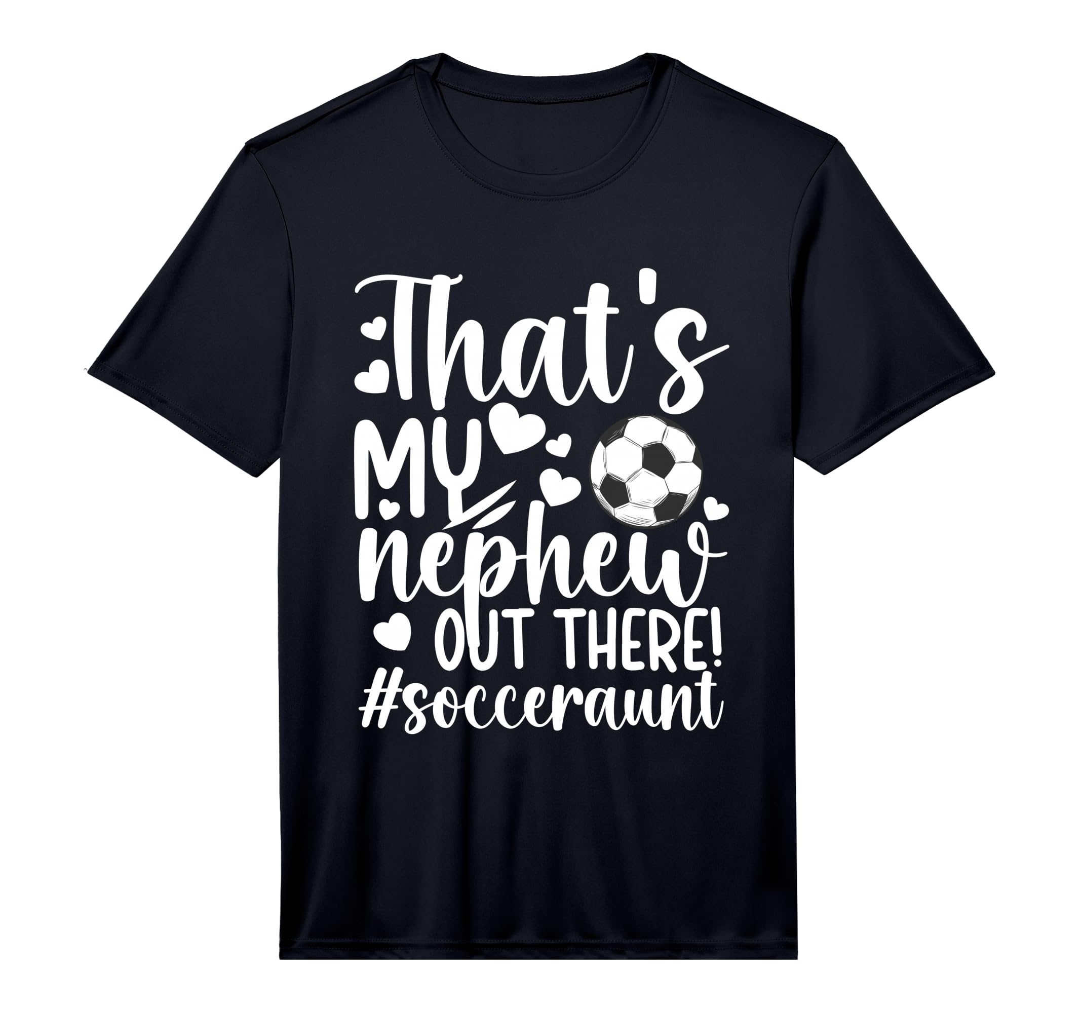 Mens Thats My Nephew Soccer Aunt T-Shirt - Streetwear Style for Adults - T-Shirt, Sweatshirt, Hoodie