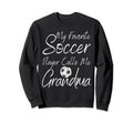 My Favorite Soccer Player Calls Me Sweatshirt - Graphic Print Men Women - T-Shirt, Sweatshirt, Hoodie