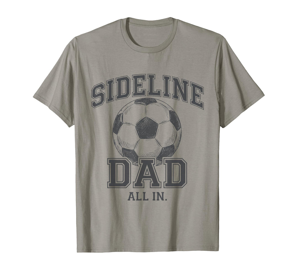 Sideline Dad Family Matching Soccer Dad T-Shirt - Minimalist Print Unisex - T-Shirt, Sweatshirt, Hoodie