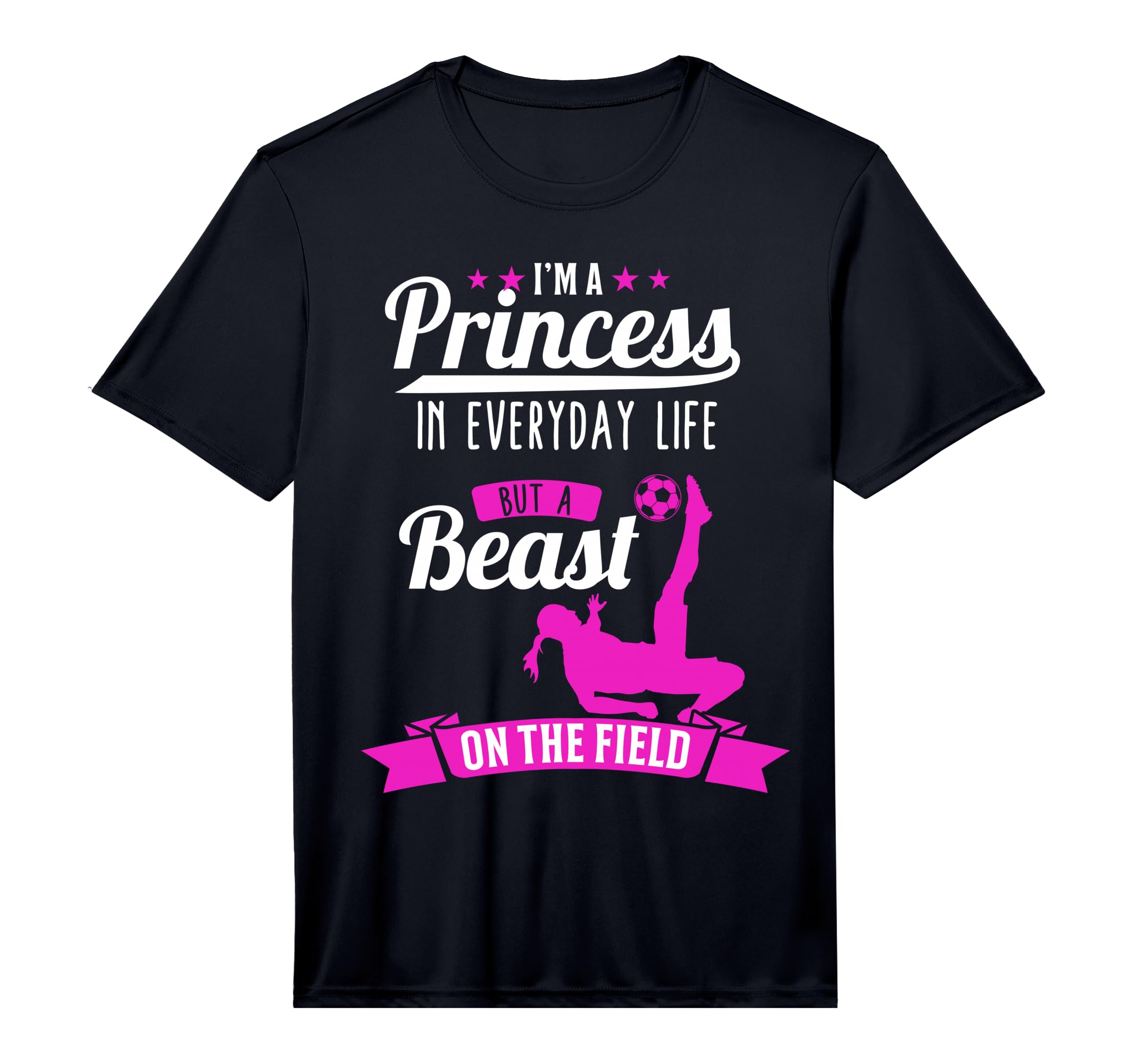 Im Princess But Beast Field Soccer Gift T-Shirt - Graphic Print Unisex - T-Shirt, Sweatshirt, Hoodie
