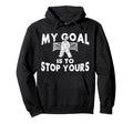 Ice Hockey Goalie Goalkeeper My Hoodie - Fun Novelty Design for Adults - T-Shirt, Sweatshirt, Hoodie