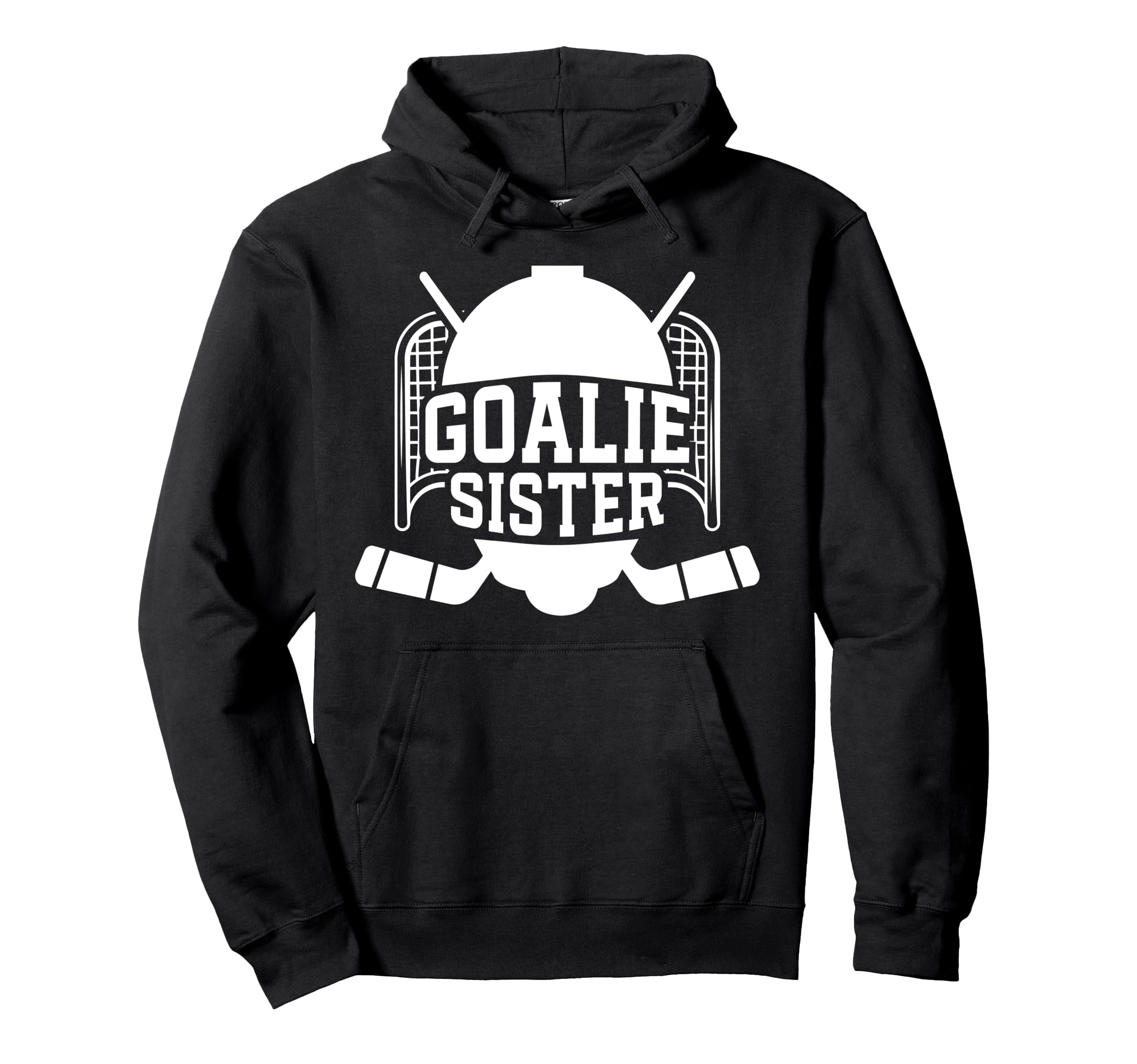 Ice Hockey Goalie Sister Hockey Keeper Hoodie - Unique Graphic Men Women - T-Shirt, Sweatshirt, Hoodie