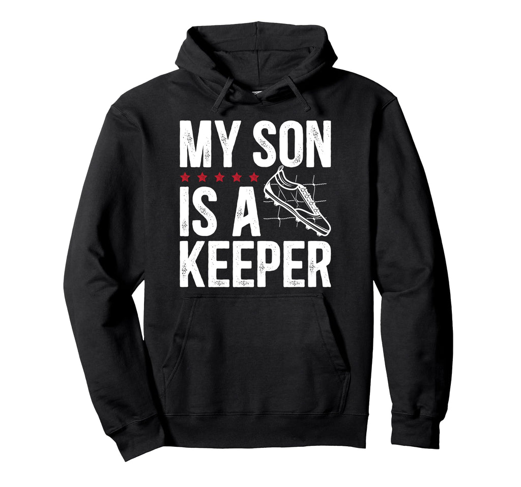 My Son Is Soccer Keeper Dad Soccer Hoodie - Minimalist Print Men Women - T-Shirt, Sweatshirt, Hoodie