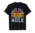 Shut Your Five Hole Ice Hockey Player T-Shirt - Trendy Graphic for Adults - T-Shirt, Sweatshirt, Hoodie
