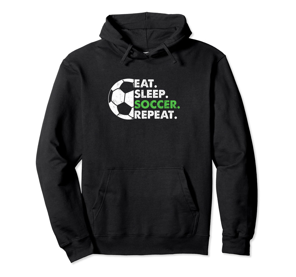 Eat Sleep Soccer Repeat Soccer Player Hoodie - Streetwear Style Unisex - T-Shirt, Sweatshirt, Hoodie