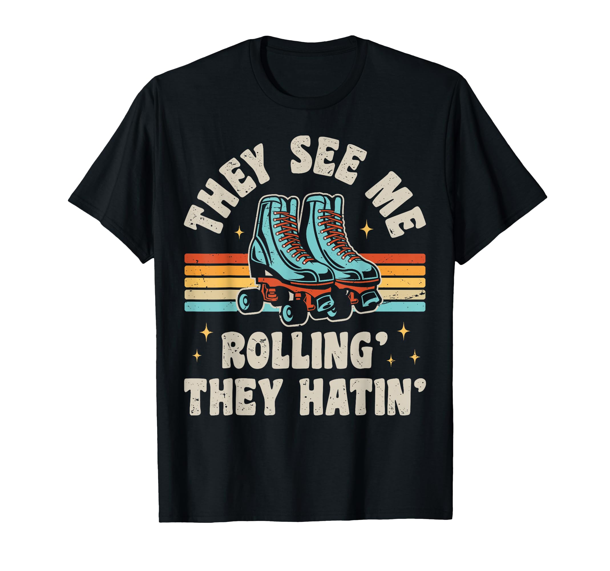 Roller Skating They See Me Rollin They T-Shirt - Streetwear Style Unisex - T-Shirt, Sweatshirt, Hoodie