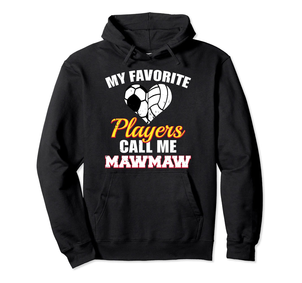My Favorite Players Call Me Mawmaw Hoodie - Novelty Apparel for Adults - T-Shirt, Sweatshirt, Hoodie