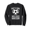 Just Who Loves Soccer Heart Player Sweatshirt - Fun Novelty Design Unisex - T-Shirt, Sweatshirt, Hoodie