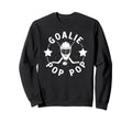 Ice Hockey Goalie Pop Pop Ice Hockey Sweatshirt - Streetwear Style Unisex - T-Shirt, Sweatshirt, Hoodie