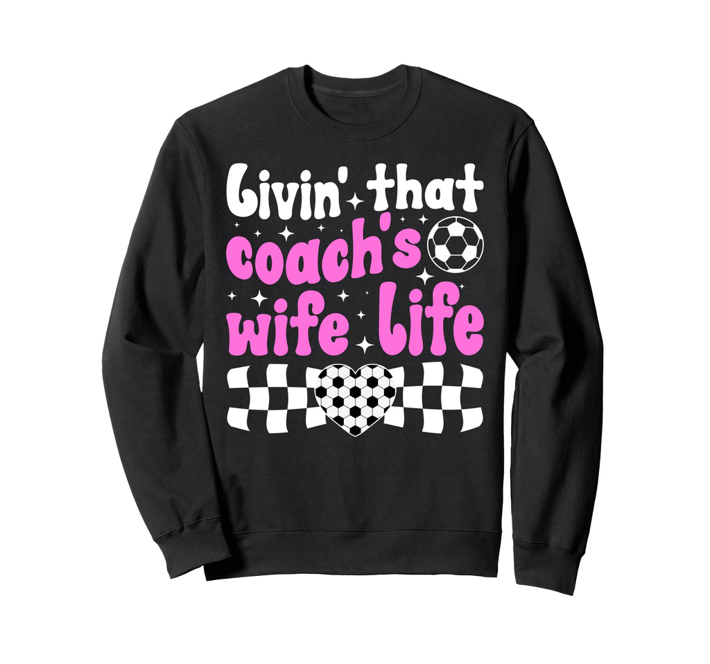 Soccer Coachs Wife Life Wife Sweatshirt - Minimalist Print for Adults - T-Shirt, Sweatshirt, Hoodie