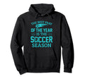 Soccer Player Best Part Year Soccer Hoodie - Trendy Graphic Men Women - T-Shirt, Sweatshirt, Hoodie