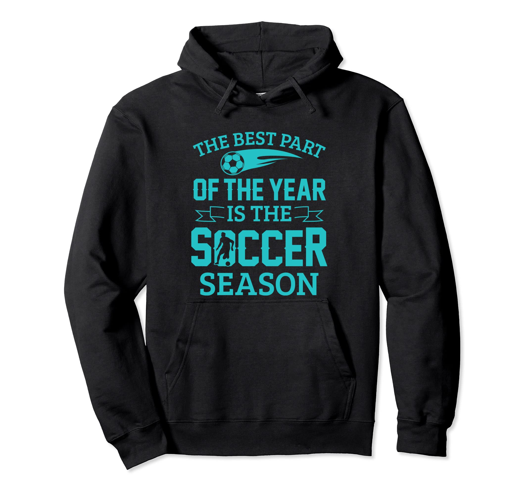 Soccer Player Best Part Year Soccer Hoodie - Trendy Graphic Men Women - T-Shirt, Sweatshirt, Hoodie