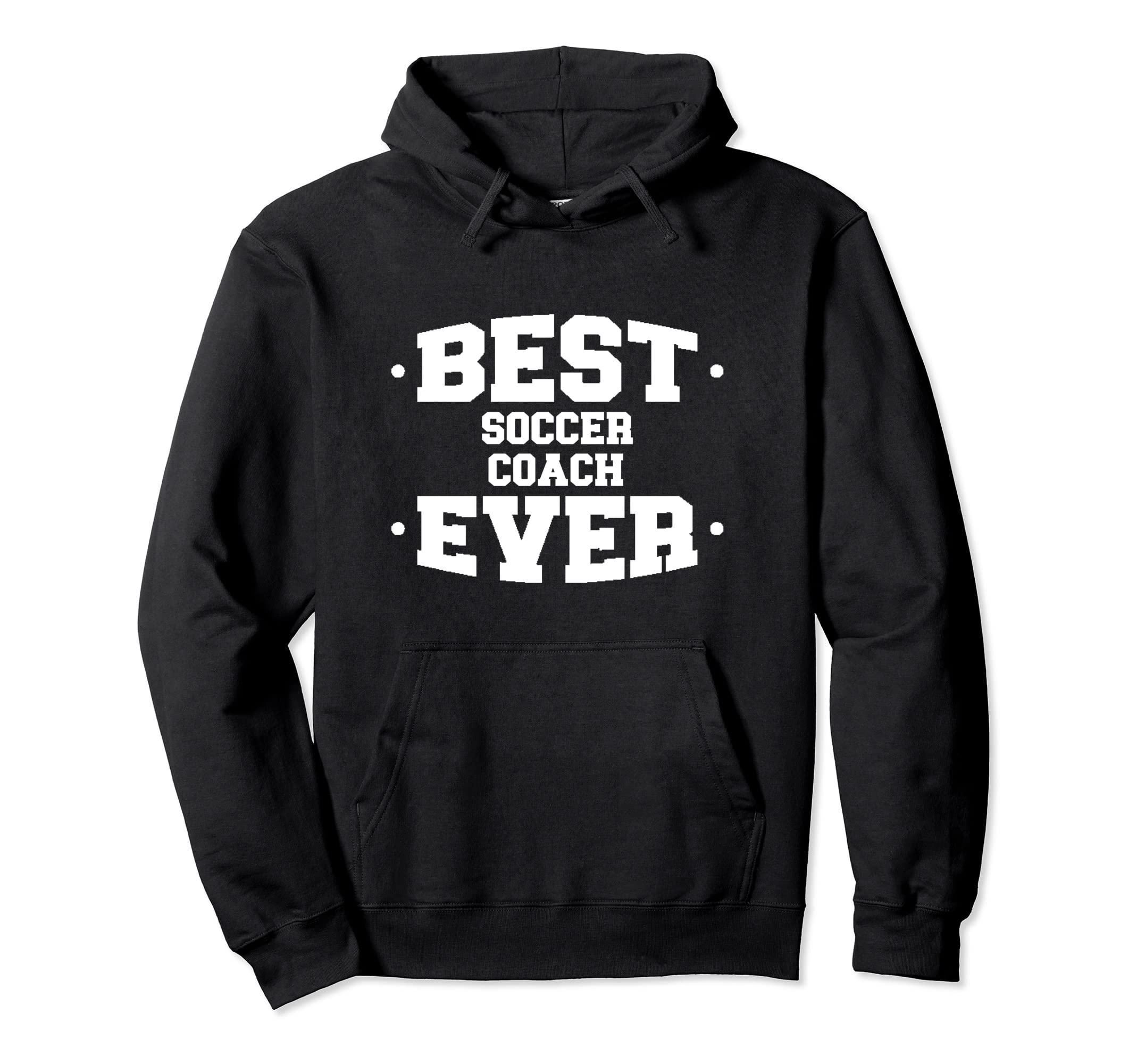 Soccer Best Ever Coach Appreciation Hoodie - Unique Graphic for Adults - T-Shirt, Sweatshirt, Hoodie