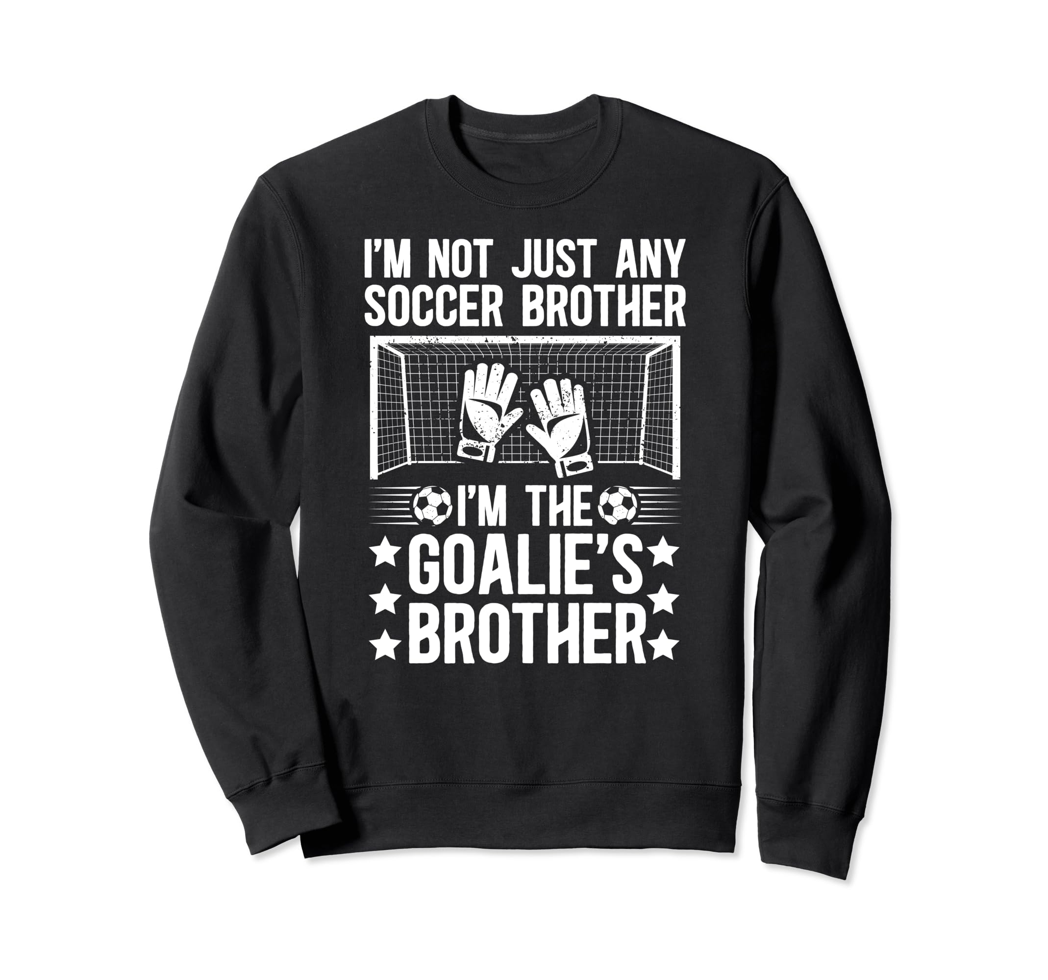Im Soccer Goalie Brother Soccer Sweatshirt - Minimalist Print Men Women - T-Shirt, Sweatshirt, Hoodie