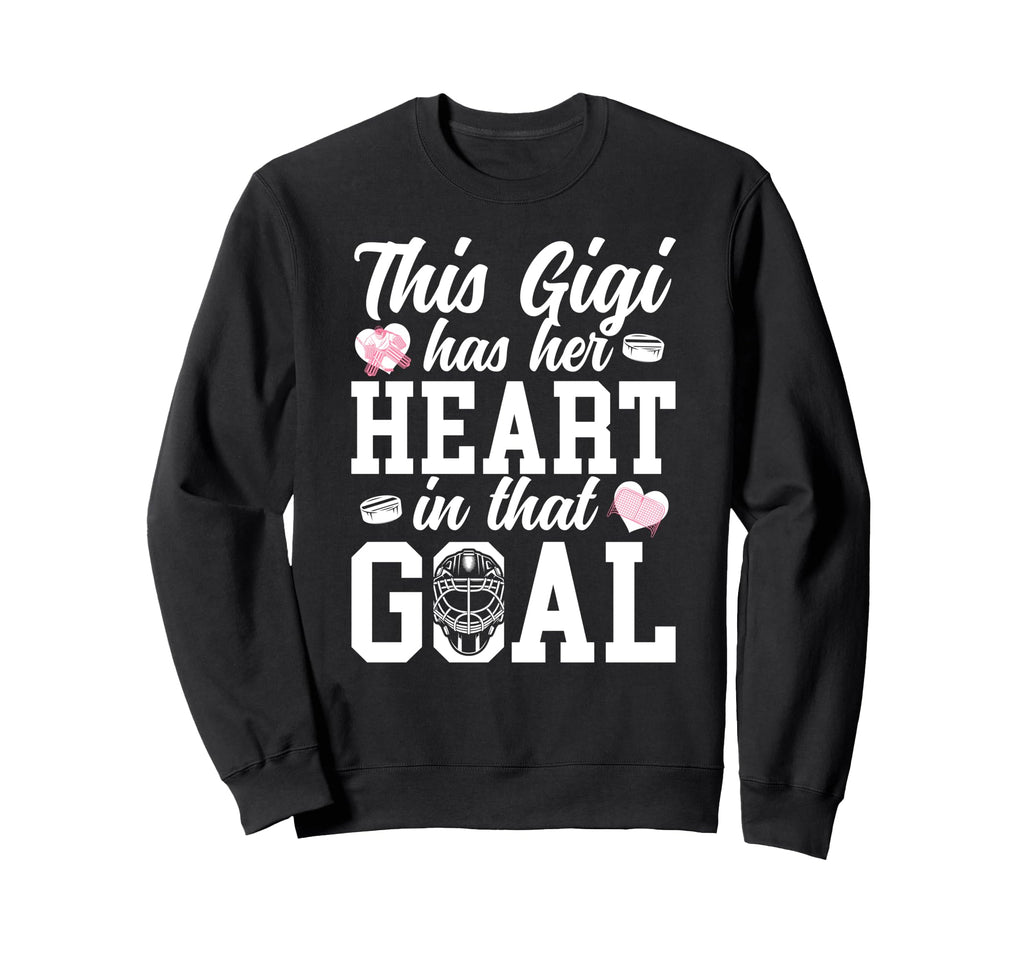 Proud Hockey Goalie Gigi Sweatshirt - Casual Everyday Wear Men Women - T-Shirt, Sweatshirt, Hoodie