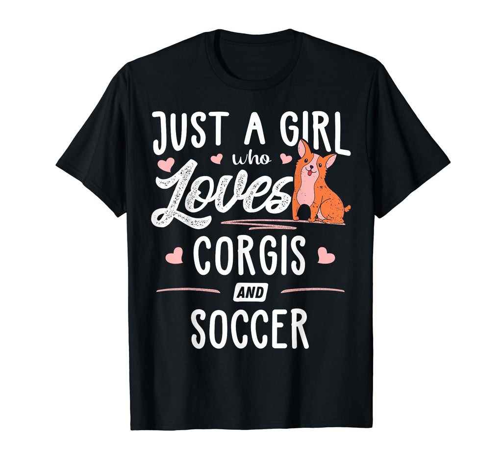 Just Who Loves Corgis And Soccer Gift T-Shirt - Graphic Print for Adults - T-Shirt, Sweatshirt, Hoodie