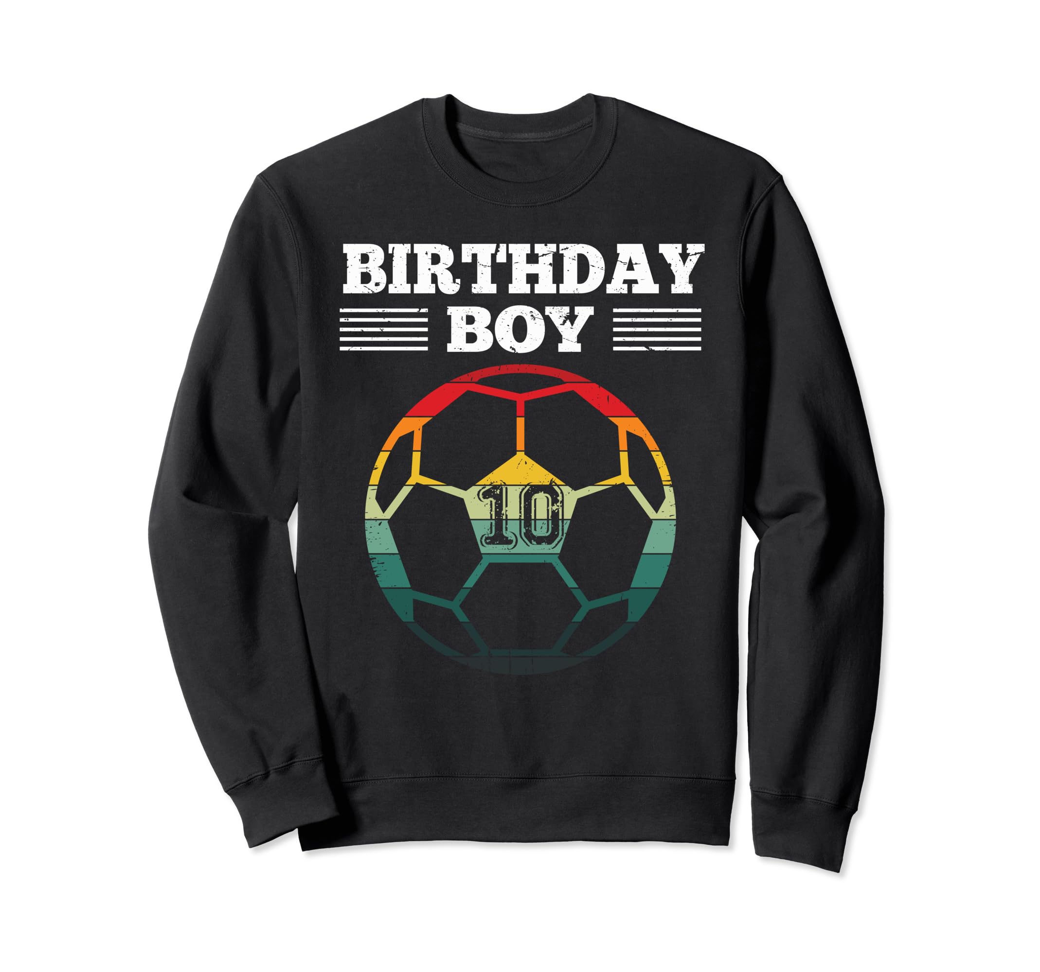 Birthday 10 Years Old 10Th Soccer Sweatshirt - Unique Graphic Men Women - T-Shirt, Sweatshirt, Hoodie
