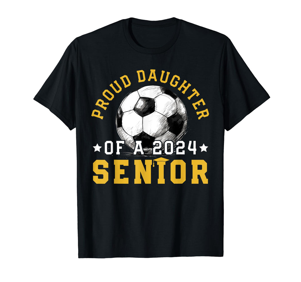 Class 2024 Daughter Soccer Senior 2024 T-Shirt - Streetwear Style Unisex - T-Shirt, Sweatshirt, Hoodie