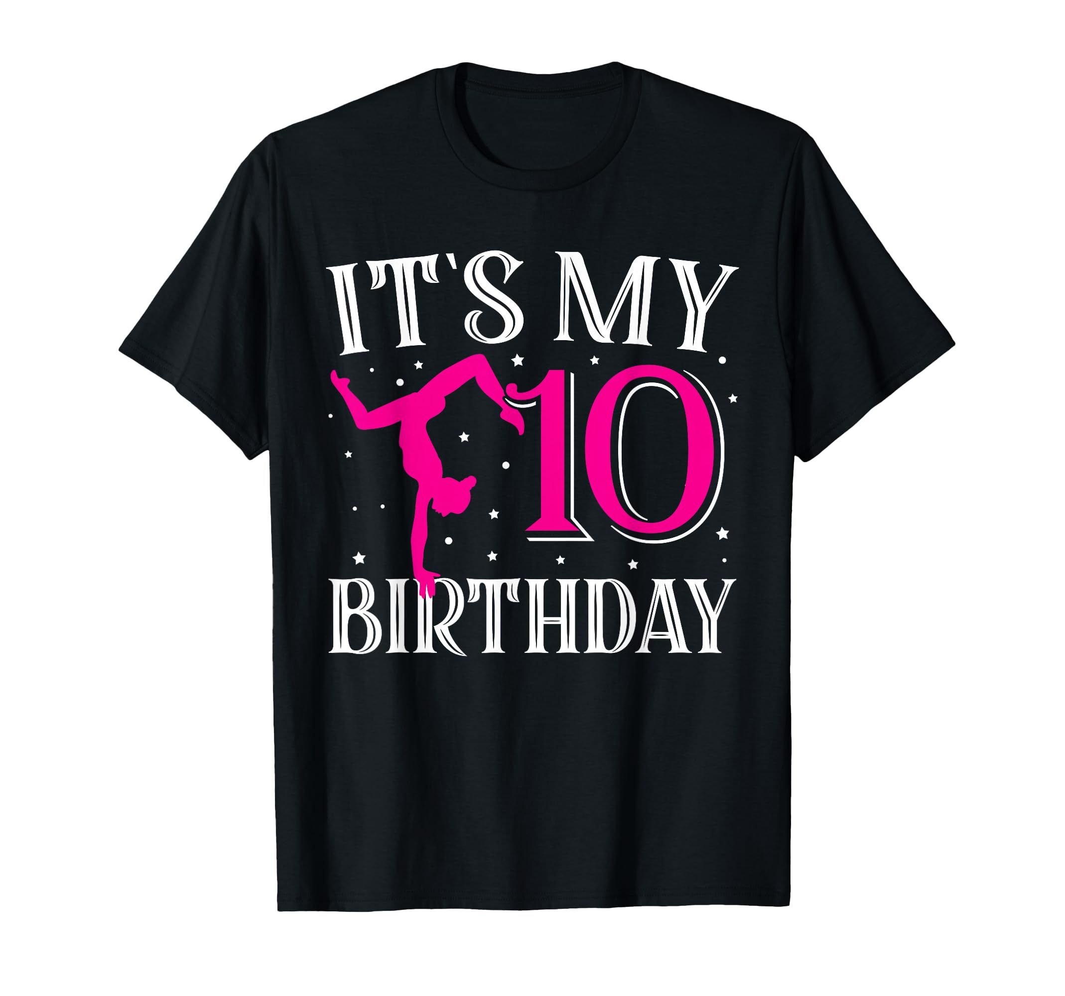 Its My Ten 10Th Birthday Gymnastic T-Shirt - Trendy Graphic for Adults - T-Shirt, Sweatshirt, Hoodie