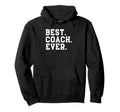Best Coach Ever Coaching Hoodie - Trendy Graphic Unisex - T-Shirt, Sweatshirt, Hoodie