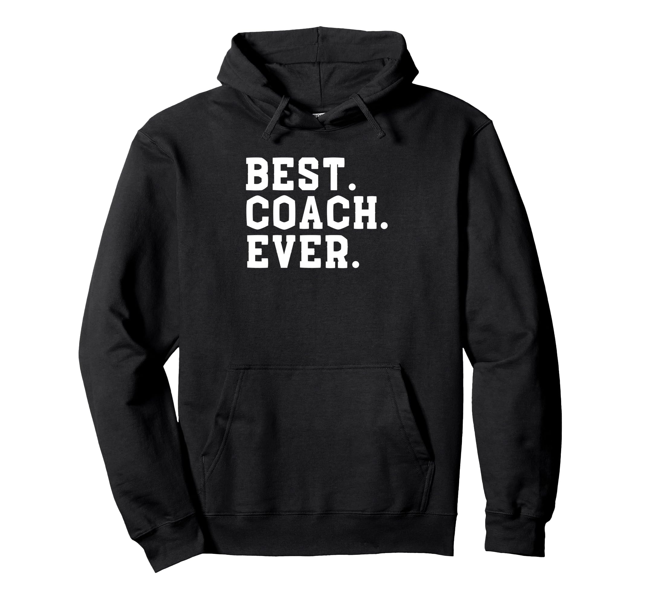 Best Coach Ever Coaching Hoodie - Trendy Graphic Unisex - T-Shirt, Sweatshirt, Hoodie