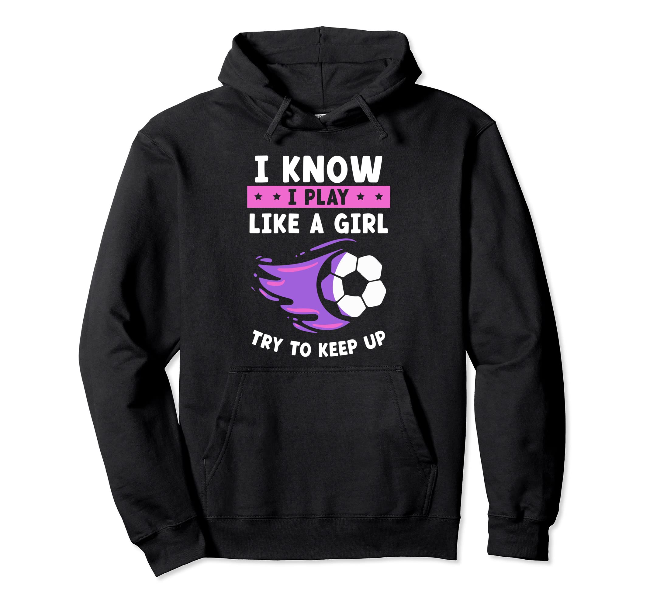 I Know I Play Like Try To Keep Up Womens Hoodie - Streetwear Style Unisex - T-Shirt, Sweatshirt, Hoodie