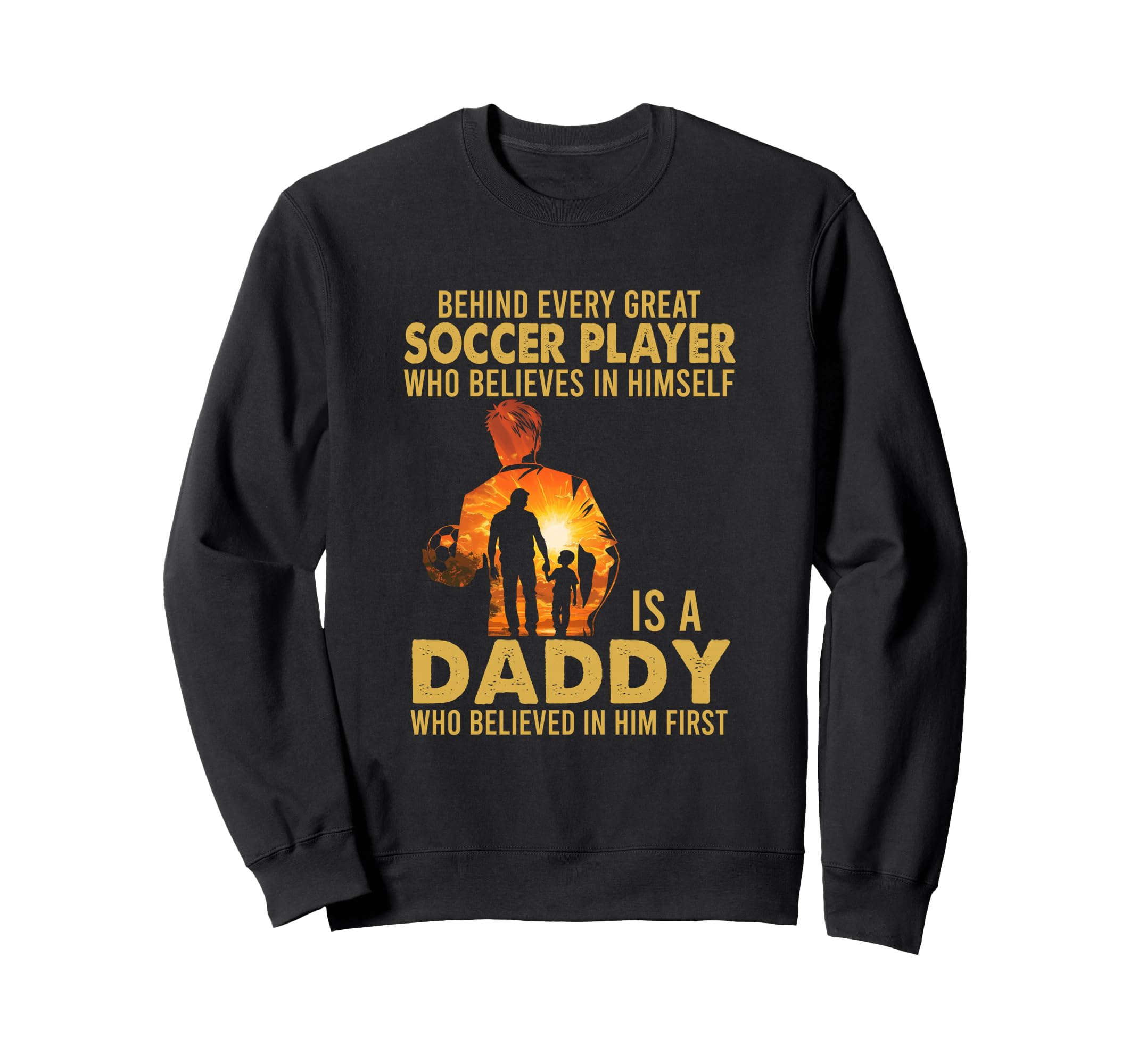 Behind Every Great Soccer Sweatshirt - Fun Novelty Design for Adults - T-Shirt, Sweatshirt, Hoodie