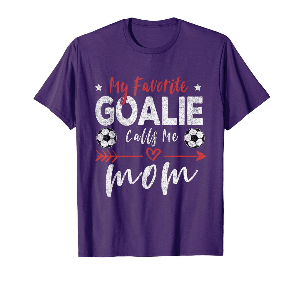 My Favorite Goalie Calls Me Mom T-Shirt - Fun Novelty Design Men Women - T-Shirt, Sweatshirt, Hoodie