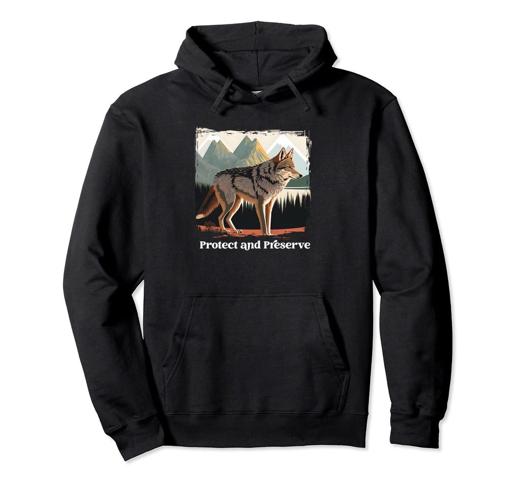 Preserve Protect National Park Wolf Hoodie - Novelty Apparel Men Women - T-Shirt, Sweatshirt, Hoodie