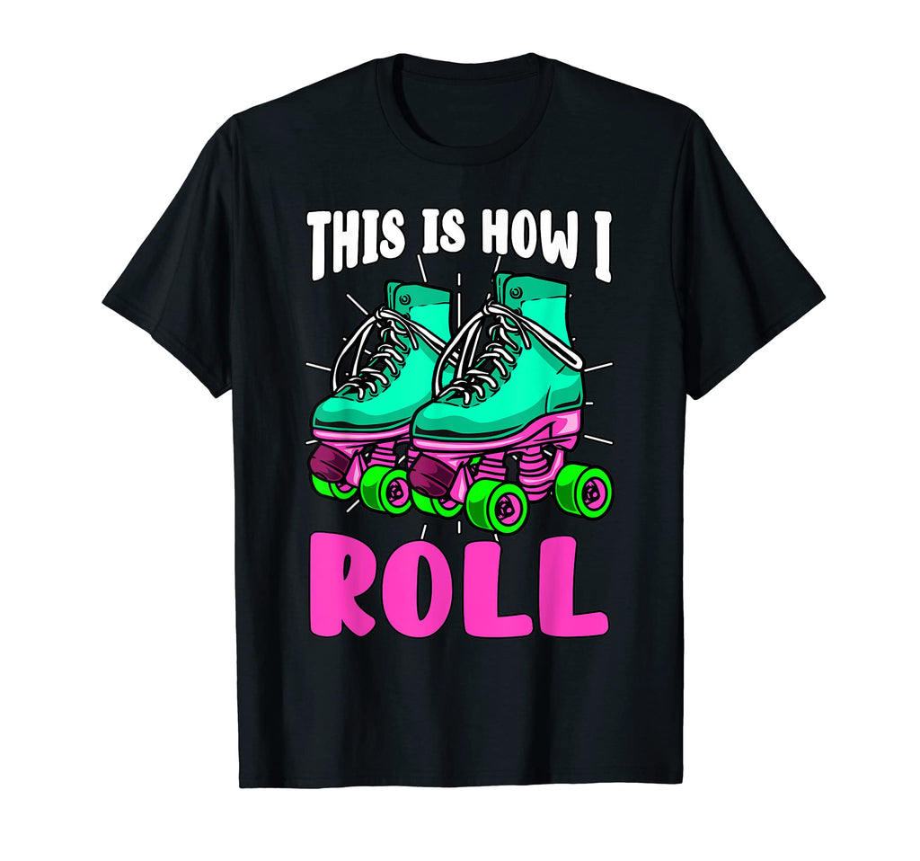 This Is How I Roll Roller Skates Old T-Shirt - Novelty Apparel Men Women - T-Shirt, Sweatshirt, Hoodie
