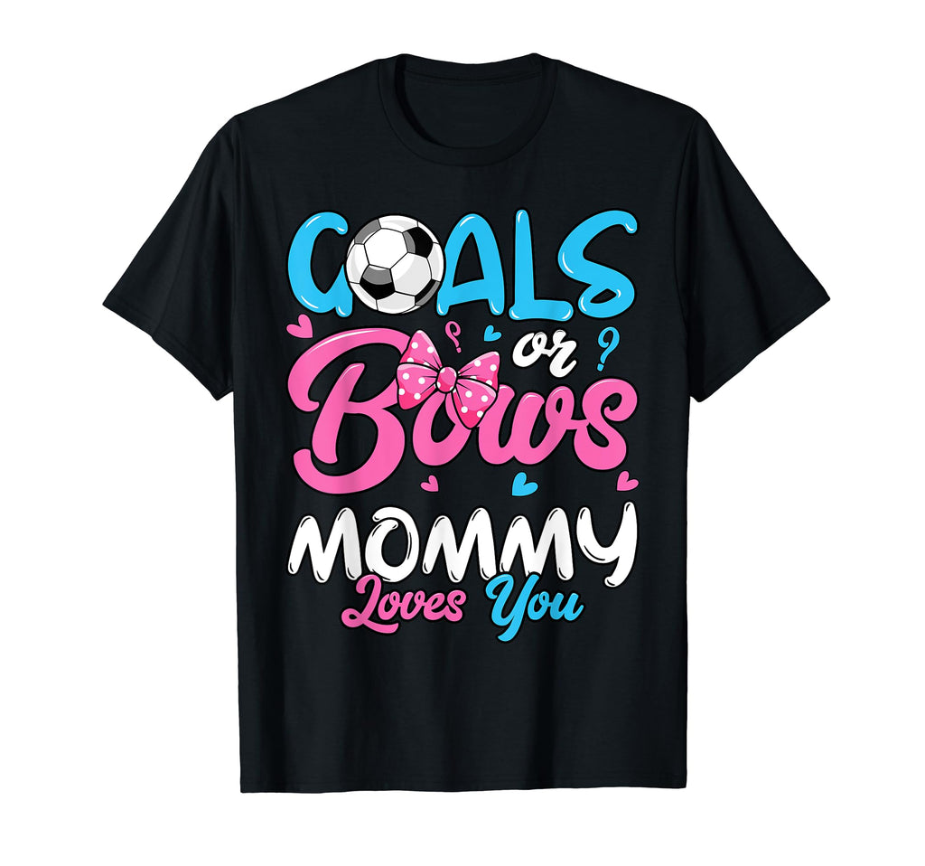 Gender Reveal Goals Or Bows Mommy T-Shirt - Aesthetic Graphic Men Women - T-Shirt, Sweatshirt, Hoodie
