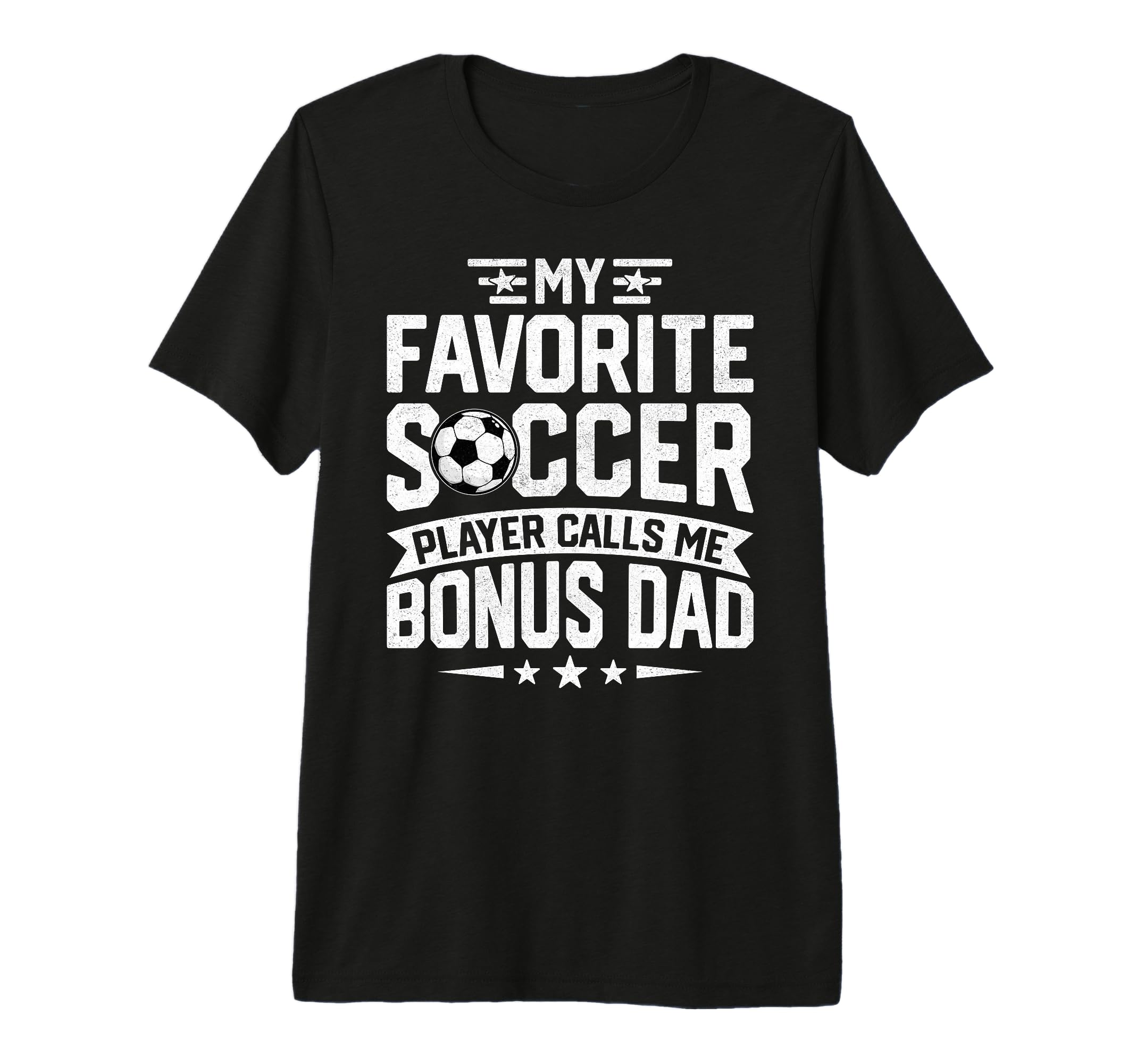 Soccer Player Call Me Bonus Dad T-Shirt - Novelty Apparel Men Women - T-Shirt, Sweatshirt, Hoodie