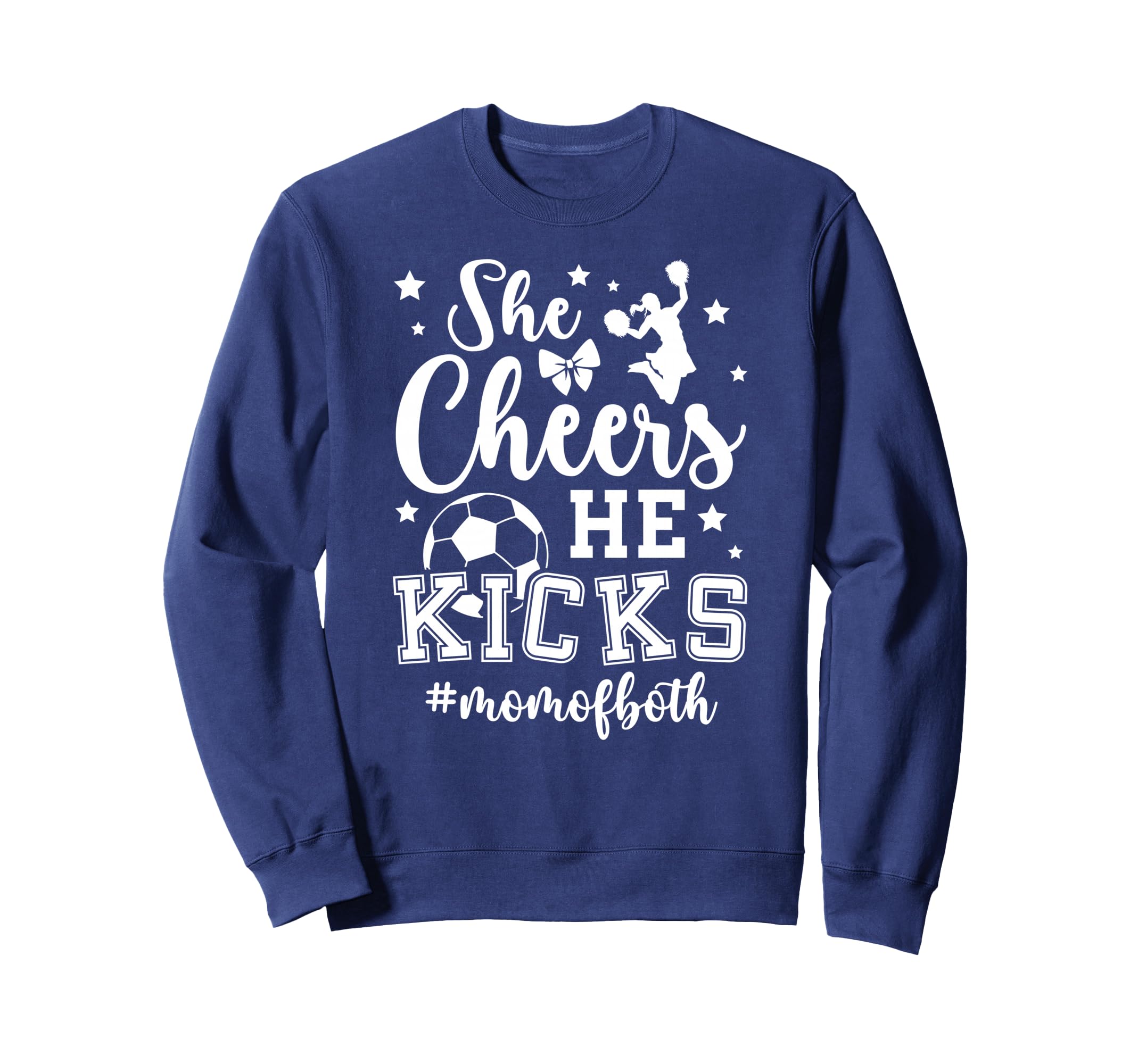She Cheers He Kicks Mom Both Sweatshirt - Fun Novelty Design for Adults - T-Shirt, Sweatshirt, Hoodie