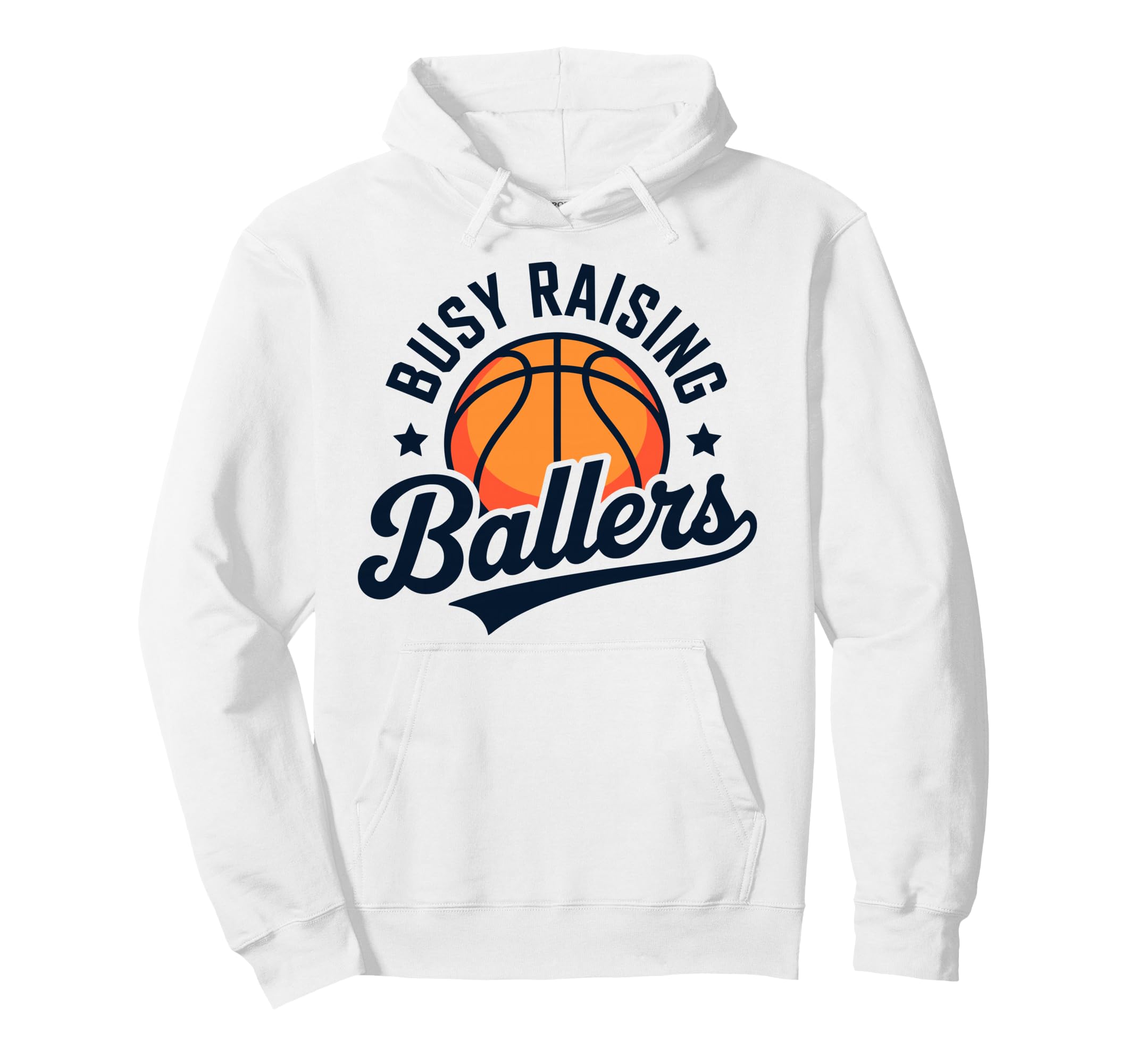 Busy Raising Ballers Funny Basketball Hoodie - Fun Novelty Design Unisex - T-Shirt, Sweatshirt, Hoodie