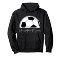 Life Is Better Soccer Hoodie - Unique Graphic for Adults - T-Shirt, Sweatshirt, Hoodie