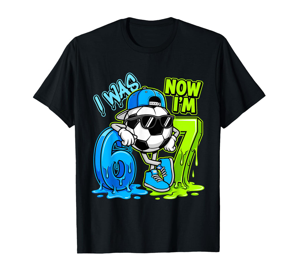 I Was 6 Now Im 7 Birthday Soccer Ball T-Shirt - Novelty Apparel Unisex - T-Shirt, Sweatshirt, Hoodie