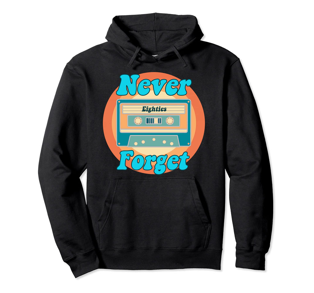 Never Forget Eighties Cassette Tape Hoodie - Custom Art Print Unisex - T-Shirt, Sweatshirt, Hoodie